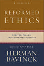 Reformed Ethics: Created, Fallen, and Converted Humanity Herman Bavinck cover image