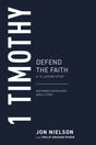 1 Timothy: Defend the Faith (Reformed Expository Bible Studies) - Nielson, Jonathan - 9781629957074