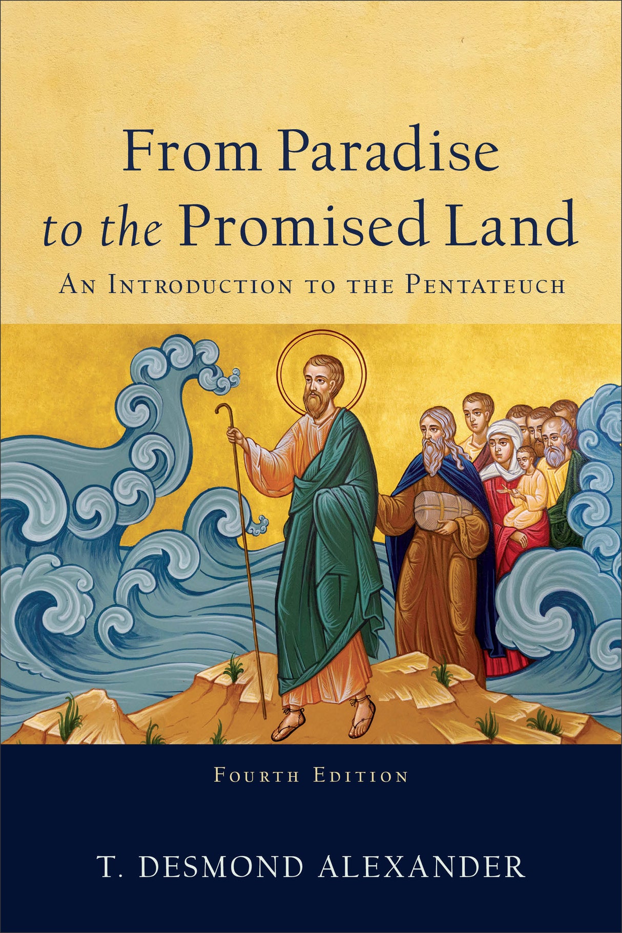 From Paradise to the Promised Land: An Introduction to the Pentateuch - Alexander, T Desmond - 9781540963406