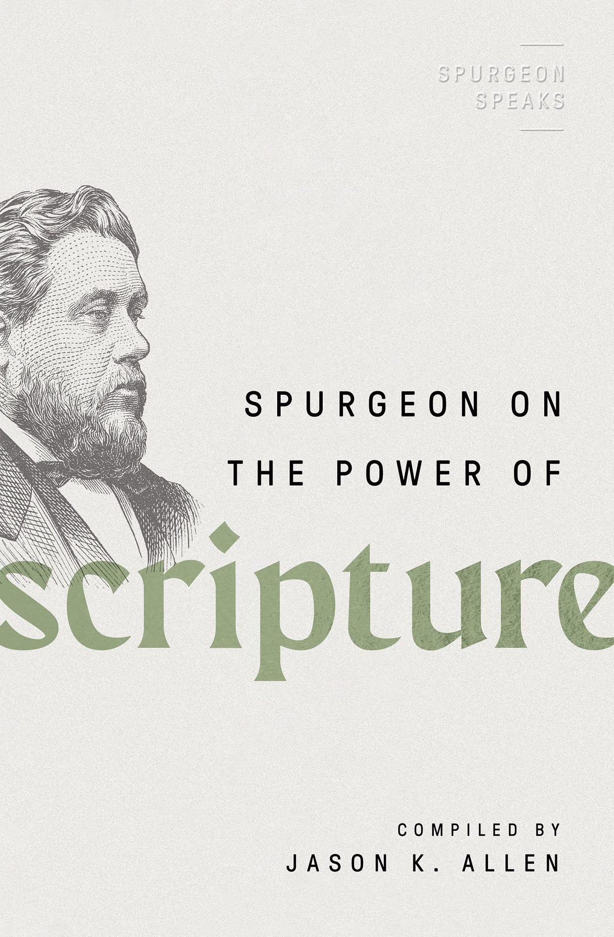 Spurgeon on the Power of Scripture (Spurgeon Speaks) - Allen, Jason K (editor) - 9780802426291