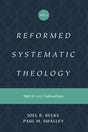 Reformed Systematic Theology, Volume 3: Spirit and Salvation - Beeke, Joel; Smalley, Paul M - 9781433559914