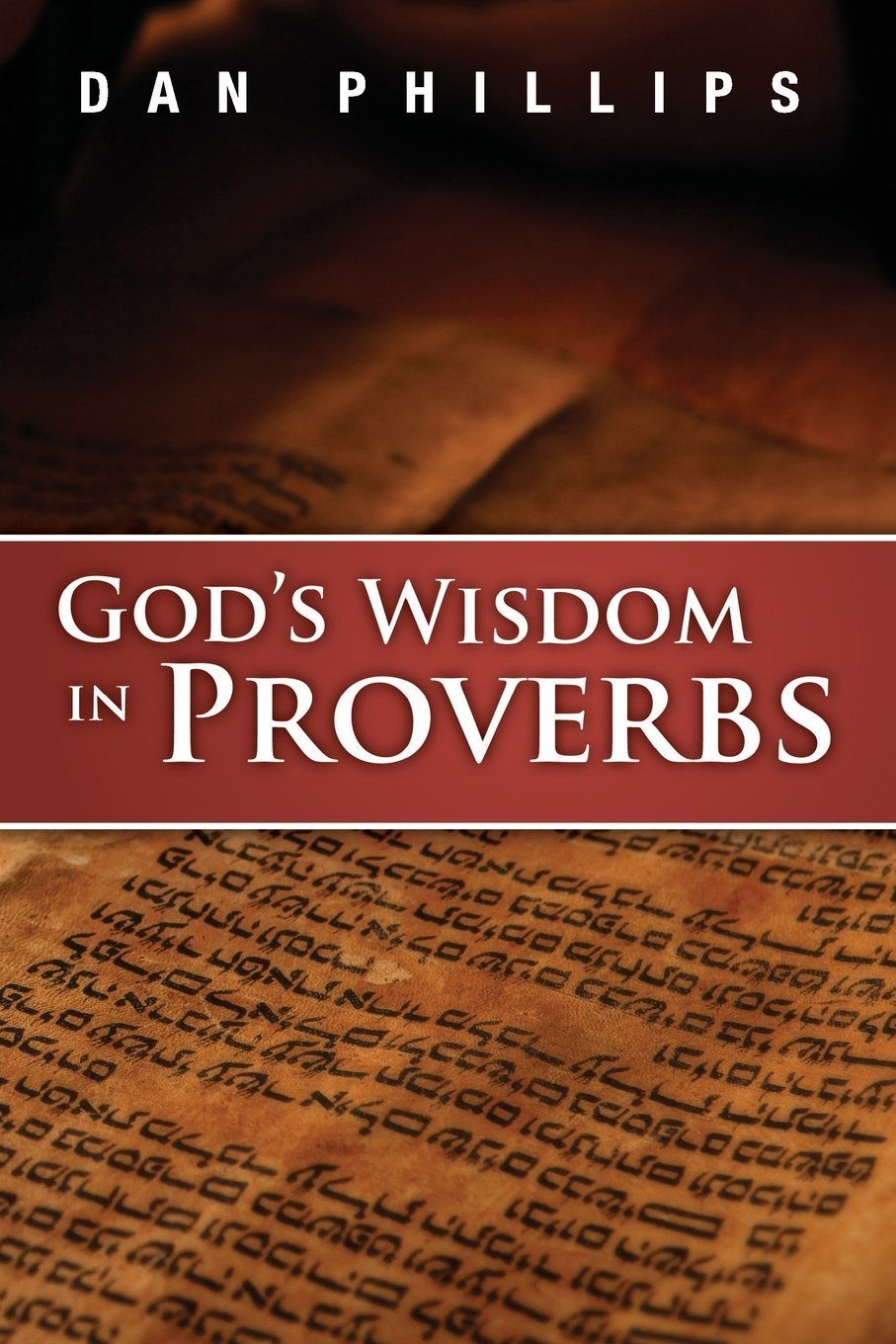 God's Wisdom in Proverbs - Phillipis, Dan 9781934952368