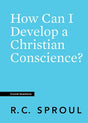 How Can I Develop a Christian Conscience? (Crucial Questions) - Sproul, R.C. 9781642890501