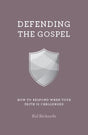 Defending the Gospel - Richards, Kel - 9781925424959