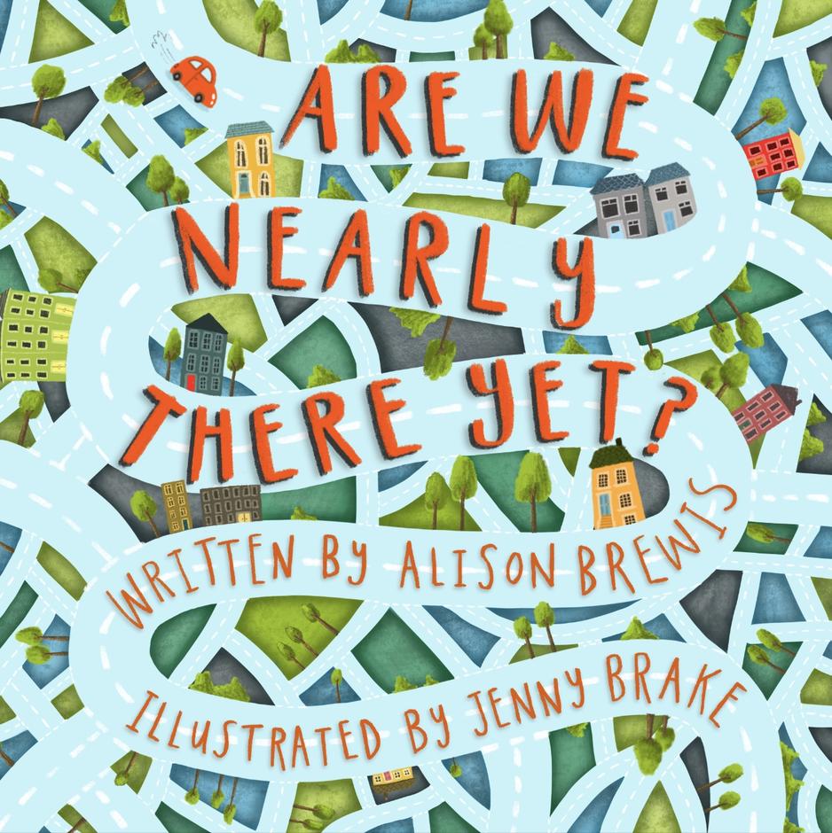 Are We Nearly There Yet? - Brewis, Alison; (illustrator) Brake, Jenny - 9781912373550