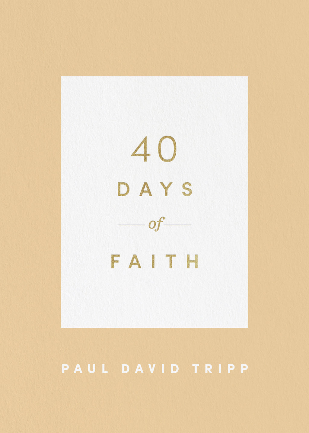 40 Days of Faith - Tripp, Paul David - 9781433574252