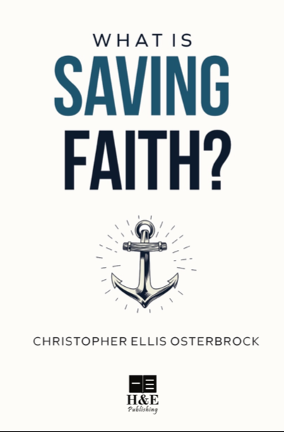 What Is Saving Faith? - Osterbrock, Christopher Ellis - 9781774840443