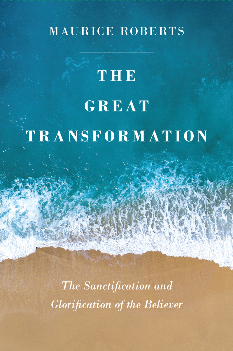 The Great Transformation: The Sanctification and Glorification of the Believer