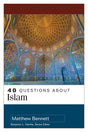 40 Questions about Islam (40 Questions) - Bennett, Matthew - 9780825446221