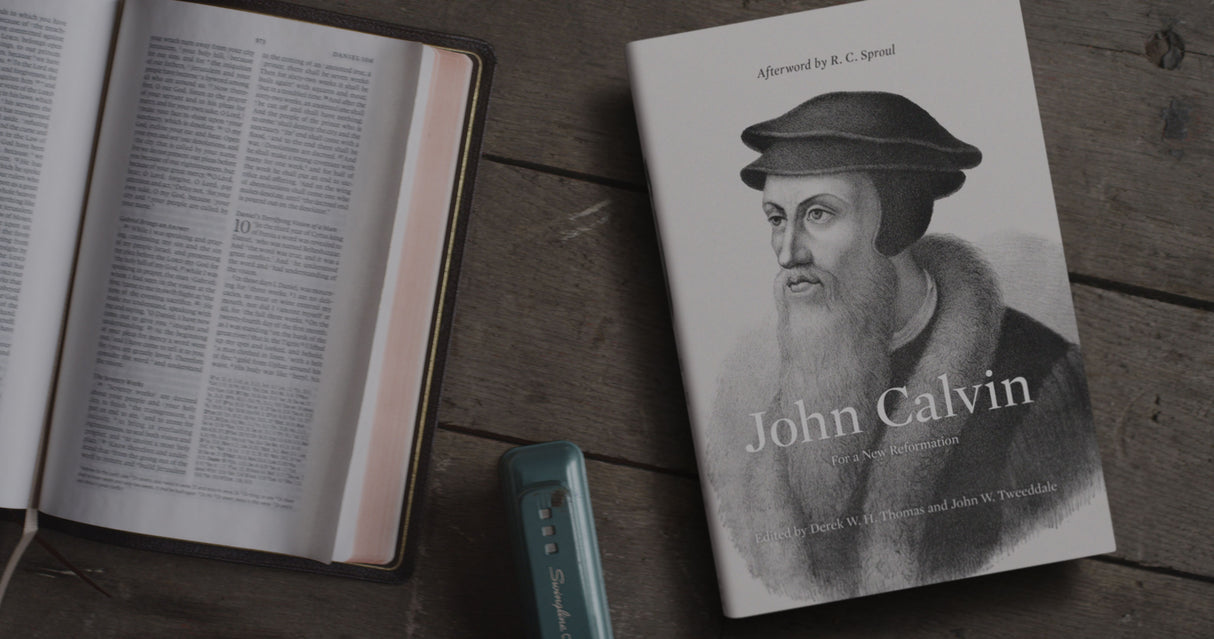John Calvin: For a New Reformation