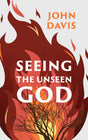 Seeing the Unseen God - Davis, John - 9781527110014