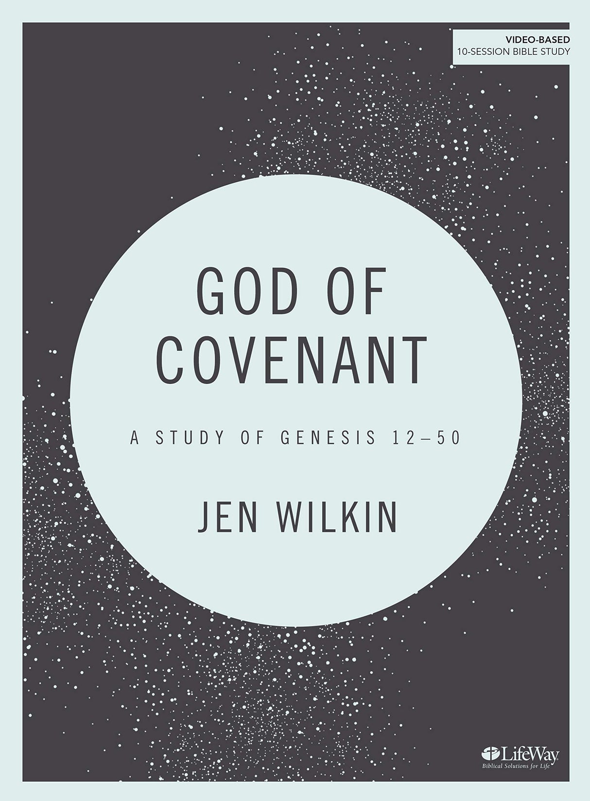 God of Covenant - Bible Study Book: A Study of Genesis 12-50 - Wilkin, Jen - 9781462748891