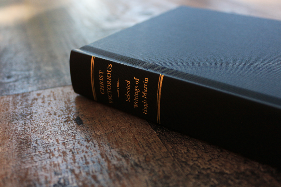 Christ Victorious: Selected Writings of Hugh Martin
