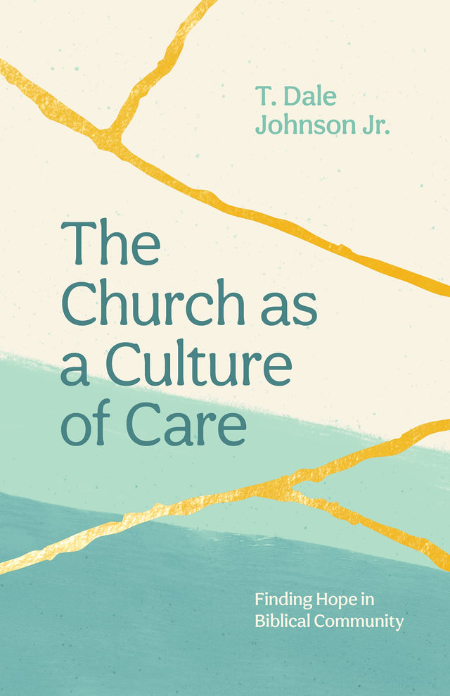 Church as a Culture of Care - Johnson, Dale - 9781645071822