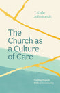 Church as a Culture of Care - Johnson, Dale - 9781645071822