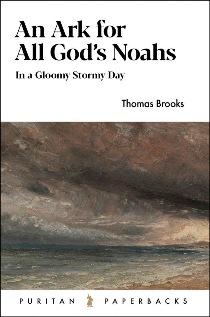 An Ark for All God's Noahs: In a Gloomy, Stormy Day (Puritan Paperbacks) - Brooks, Thomas - 9781848715738
