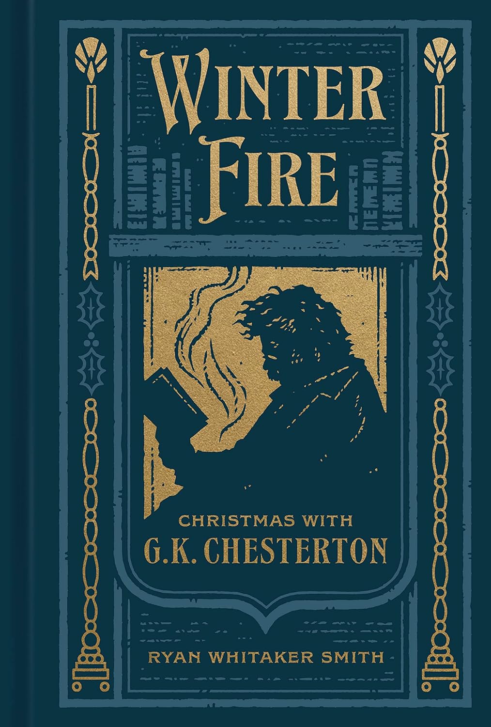 Winter Fire: Christmas with G.K. Chesterton - Smith, Ryan Whitaker - 9780802429285