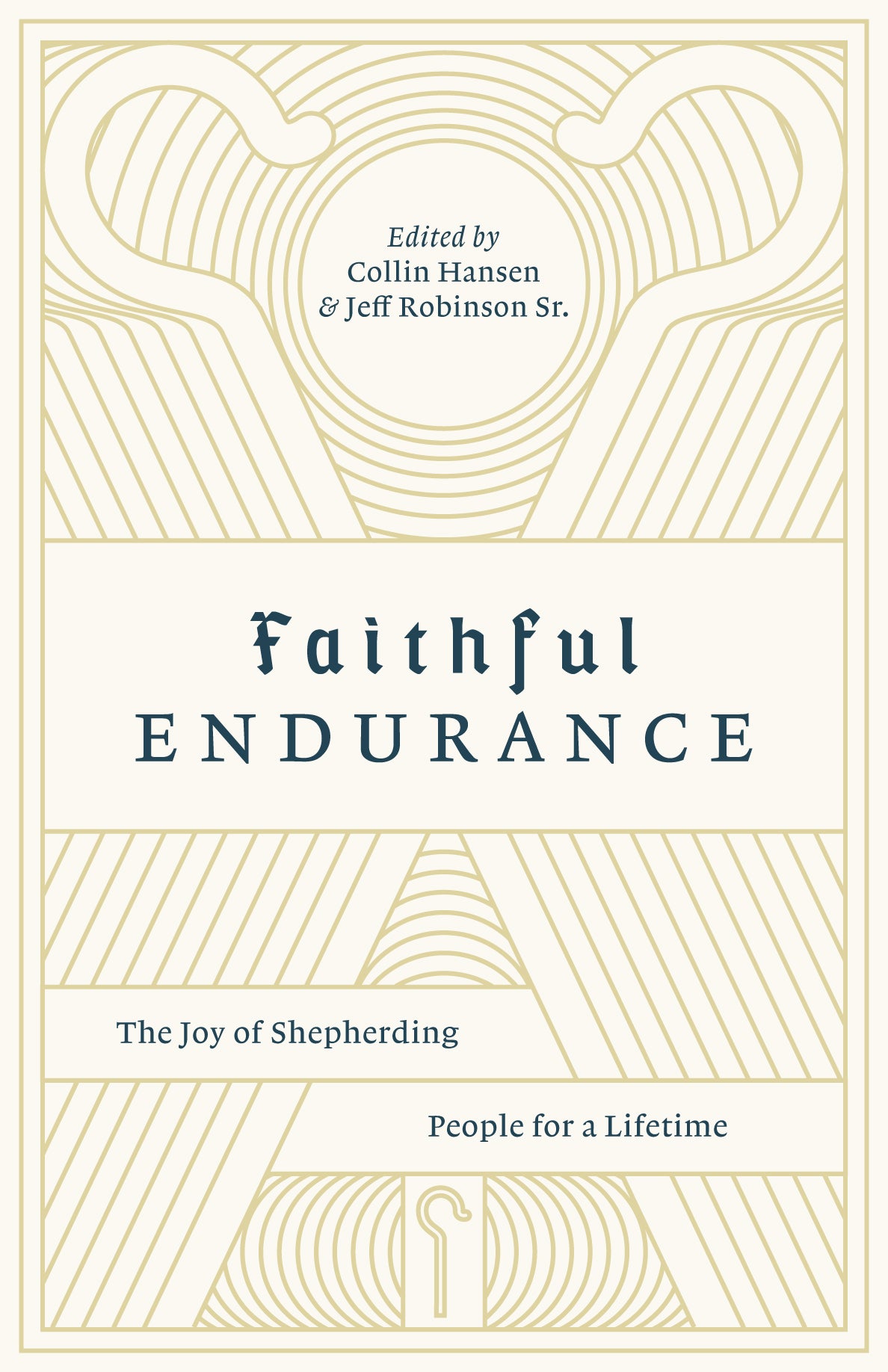 Faithful Endurance: The Joy of Shepherding People for a Lifetime Edited by Collin Hansen, Jeff Robinson Sr. cover image