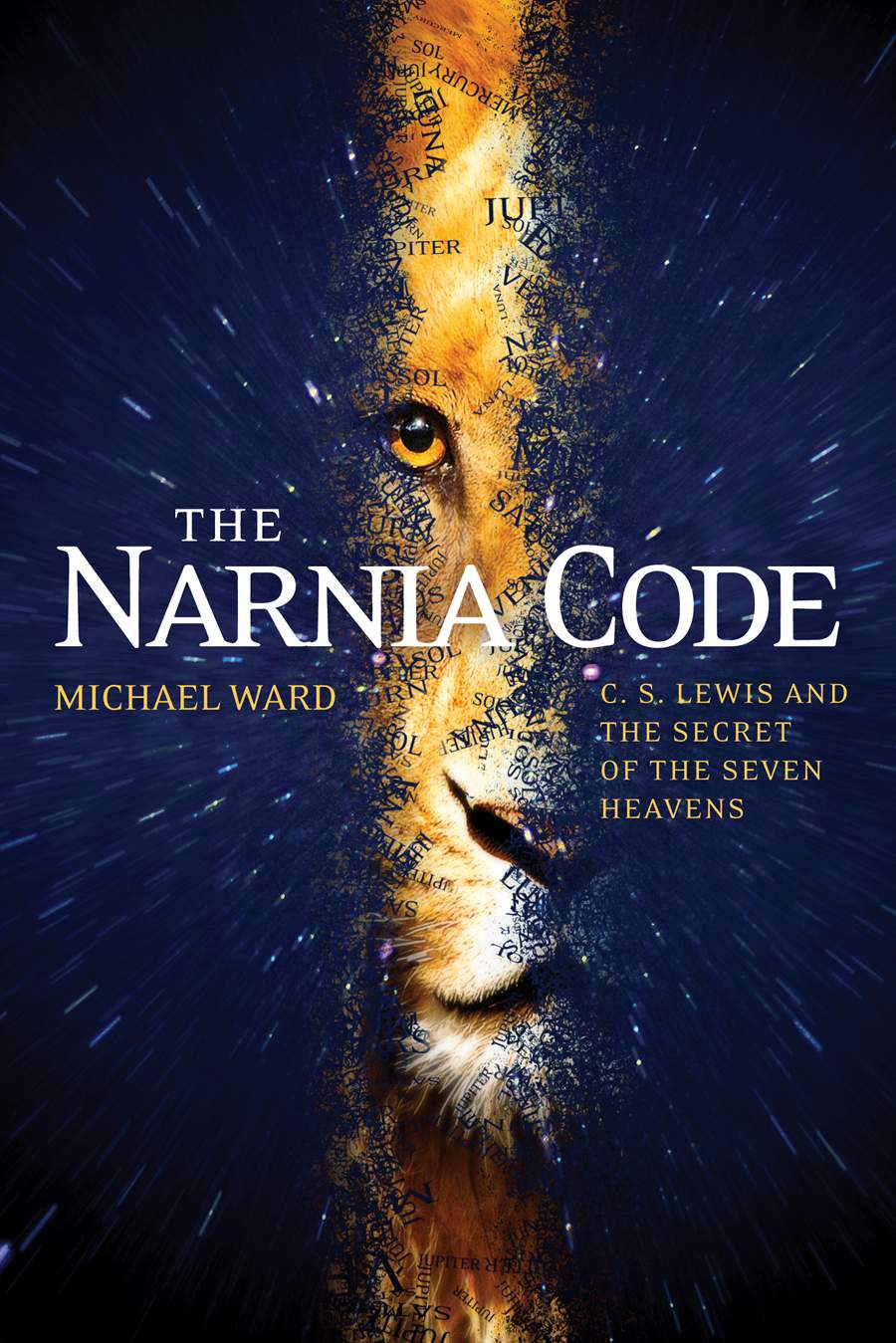 The Narnia Code: C. S. Lewis and the Secret of the Seven Heavens - Ward, Michael - 9781414339658