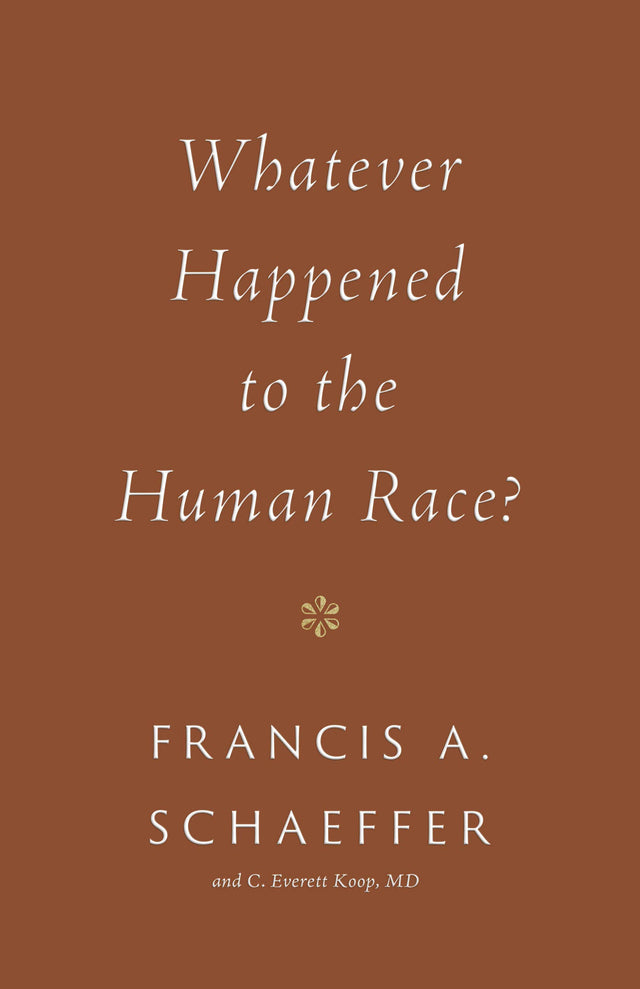 Whatever Happened to the Human Race? - Schaeffer, Francis A; Koop, C Everett - 9781433576997