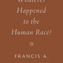 Whatever Happened to the Human Race? - Schaeffer, Francis A; Koop, C Everett - 9781433576997