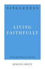 Singleness: Living Faithfully (31-Day Devotionals For Life) - Swett, Jenilyn - 9781629958149
