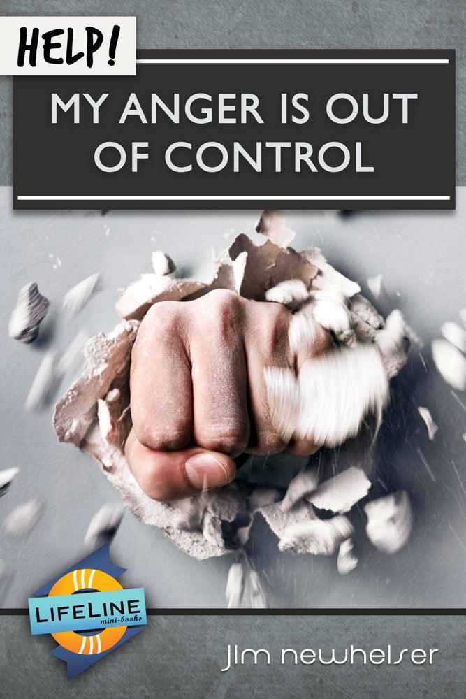 Help! My Anger Is Out of Control (LifeLine Mini-Book) - Newheiser, Jim; Tautges, Paul (editor) - 9781633420724