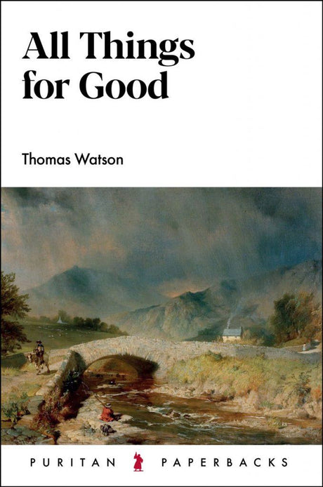 All Things for Good - Watson, Thomas - 9781800401068