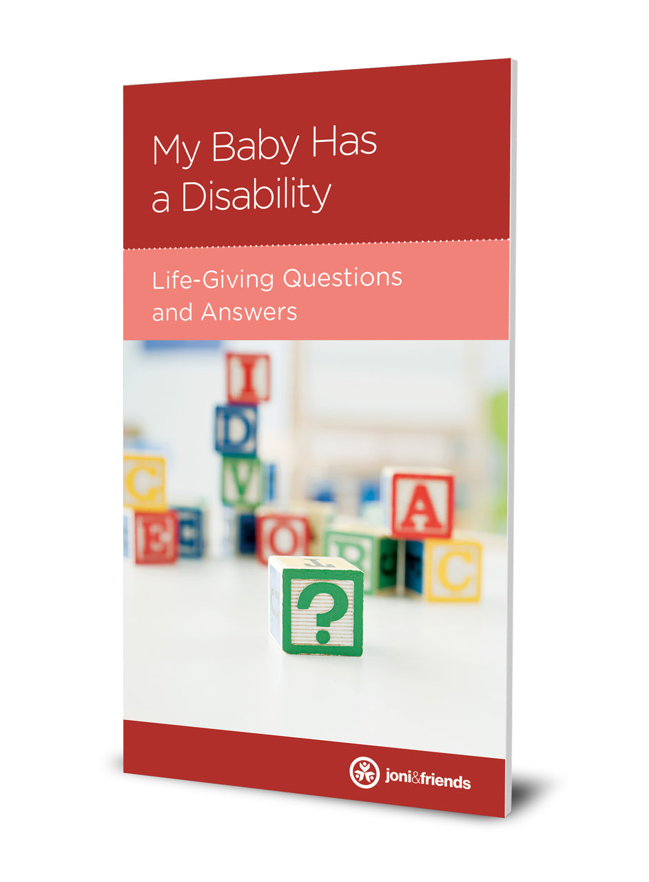 My Baby Has a Disability: Life-Giving Questions and Answers (Joni and Friends Minibook)