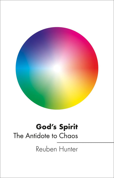 God's Spirit: The Antidote to Chaos - Hunter, Reuben - 9781527108394
