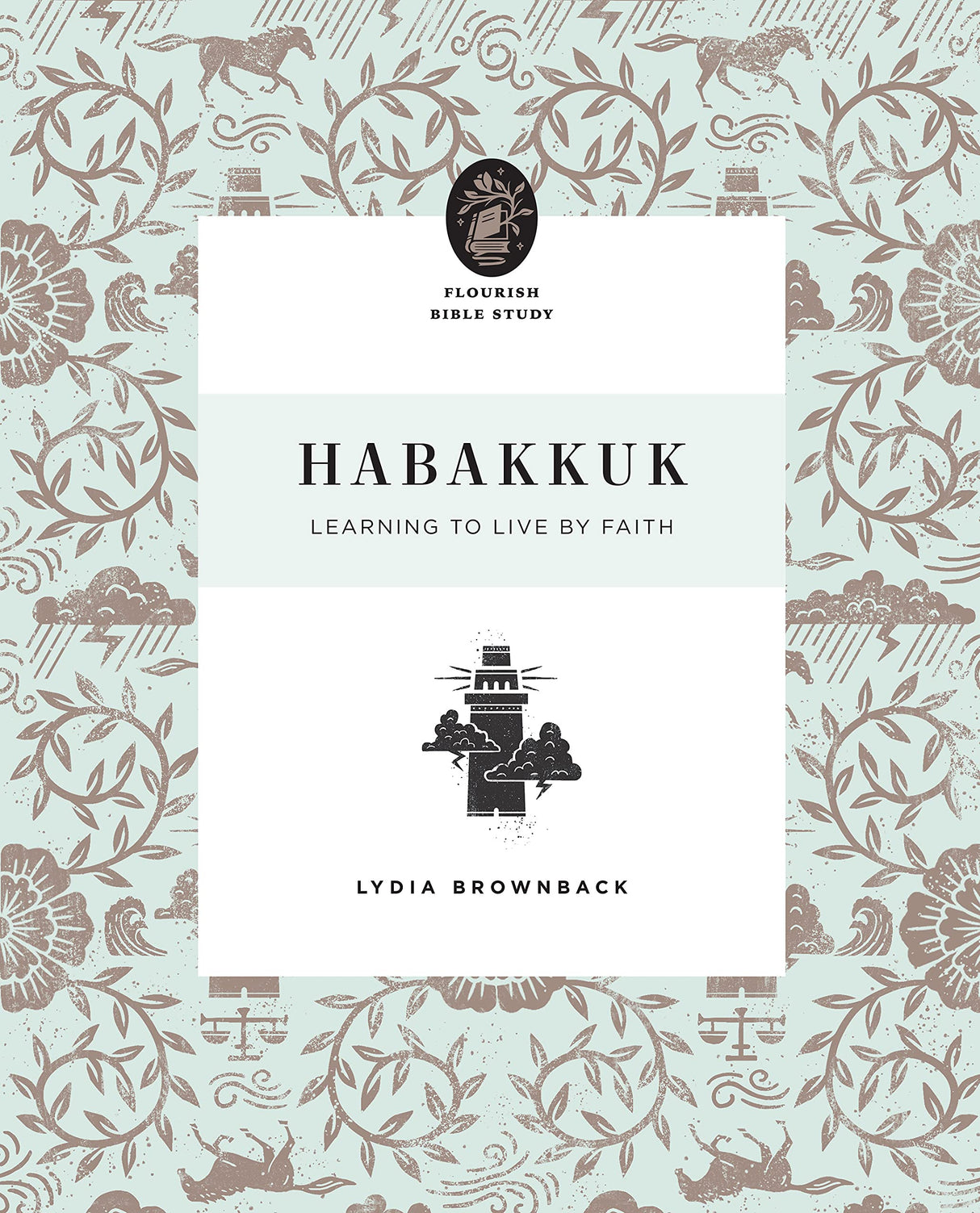 Habakkuk: Learning to Live by Faith (Flourish Bible Study) - Brownback, Lydia - 9781433569999