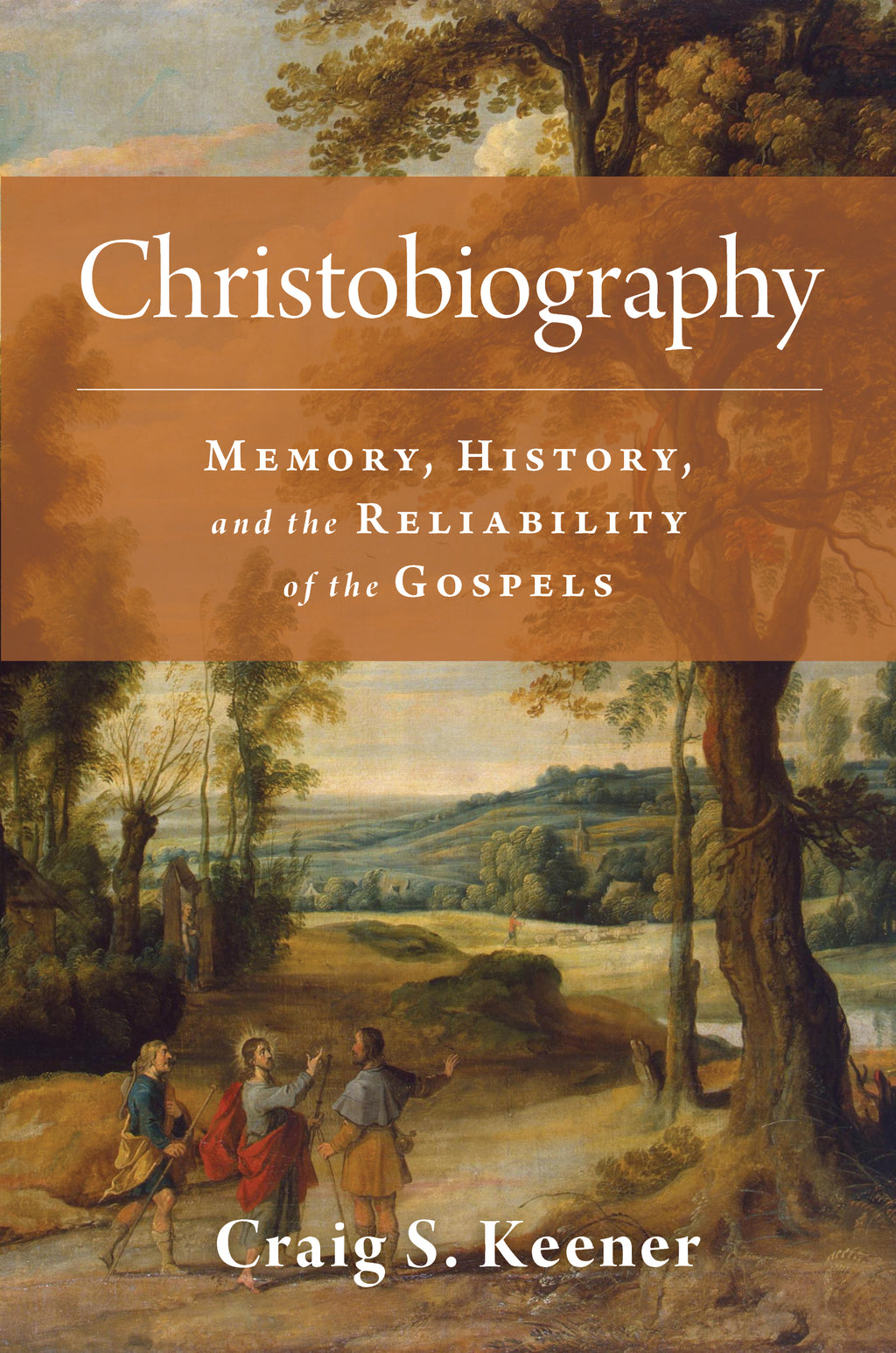 Christobiography: Memory, History, and the Reliability of the Gospels