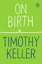 On Birth (How to Find God) - Keller, Timothy - 9780143135357