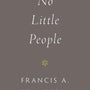 No Little People - Schaeffer, Francis A; Middelmann, Udo W (introduction by) - 9781433573088