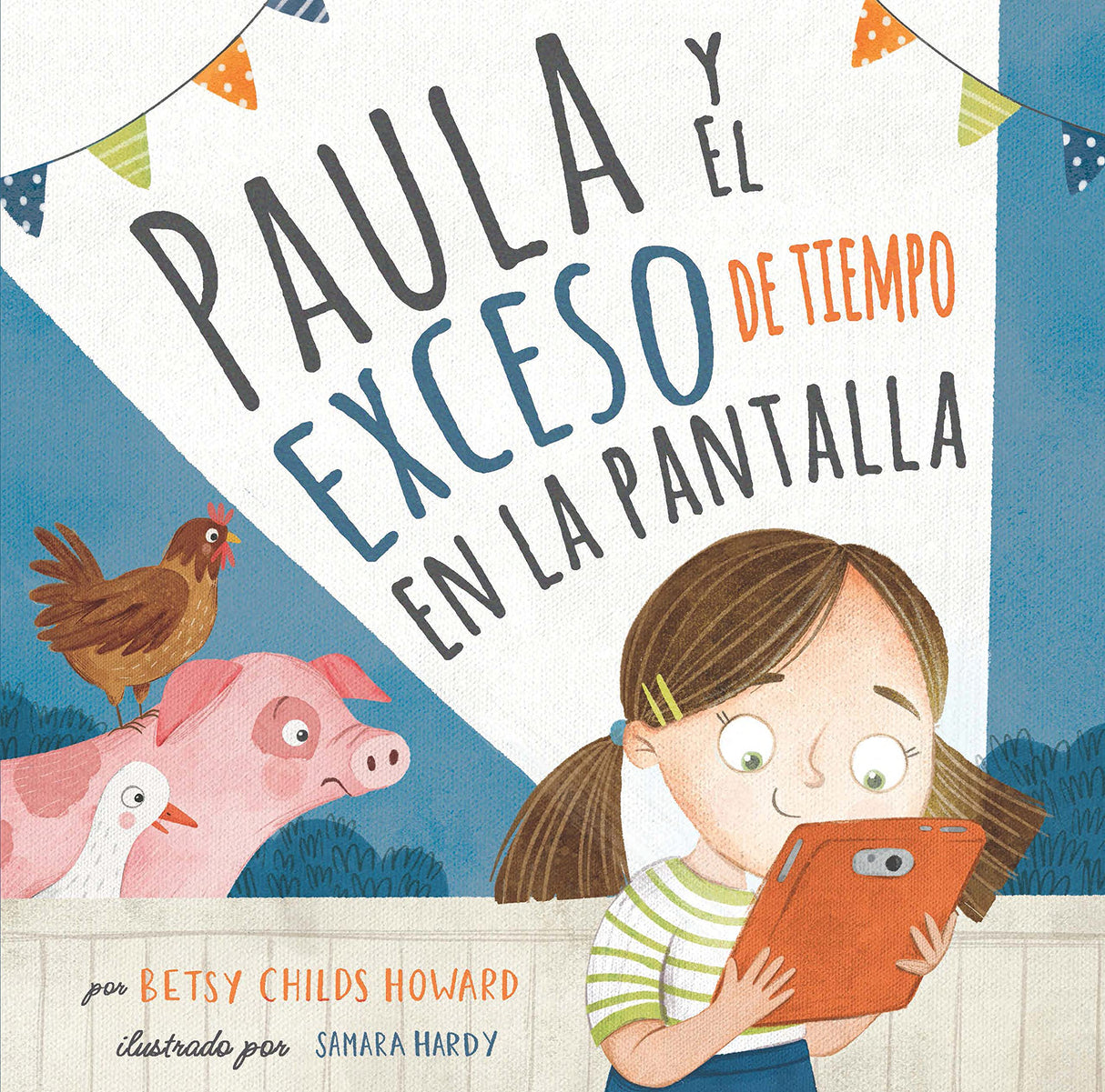Paula Y El Exceso de Tiempo En La Pantalla - Childs Howard, Betsy; Hurdy, Samara (illustrator) - 9781087771168