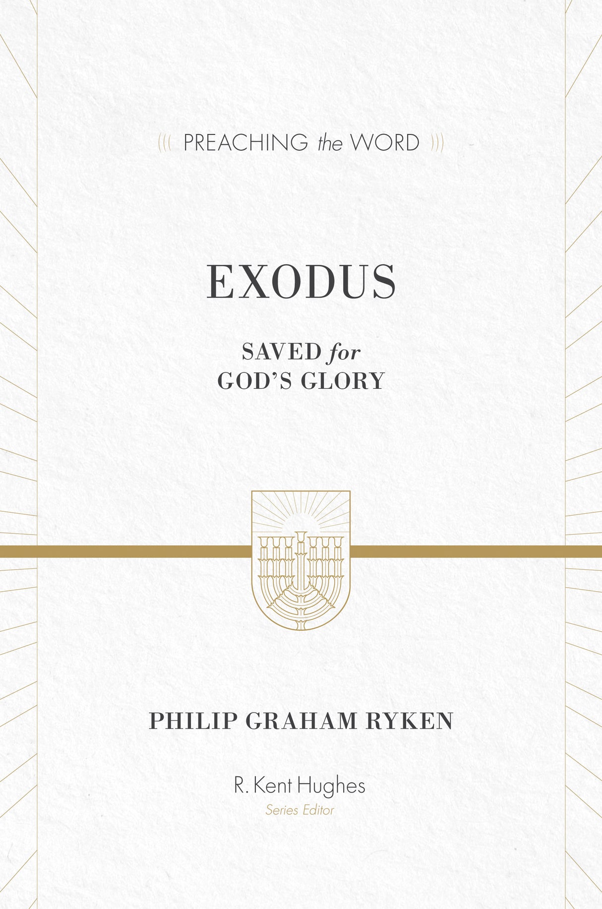 Exodus: Saved for God's Glory ESV Edition By Philip Graham Ryken cover image