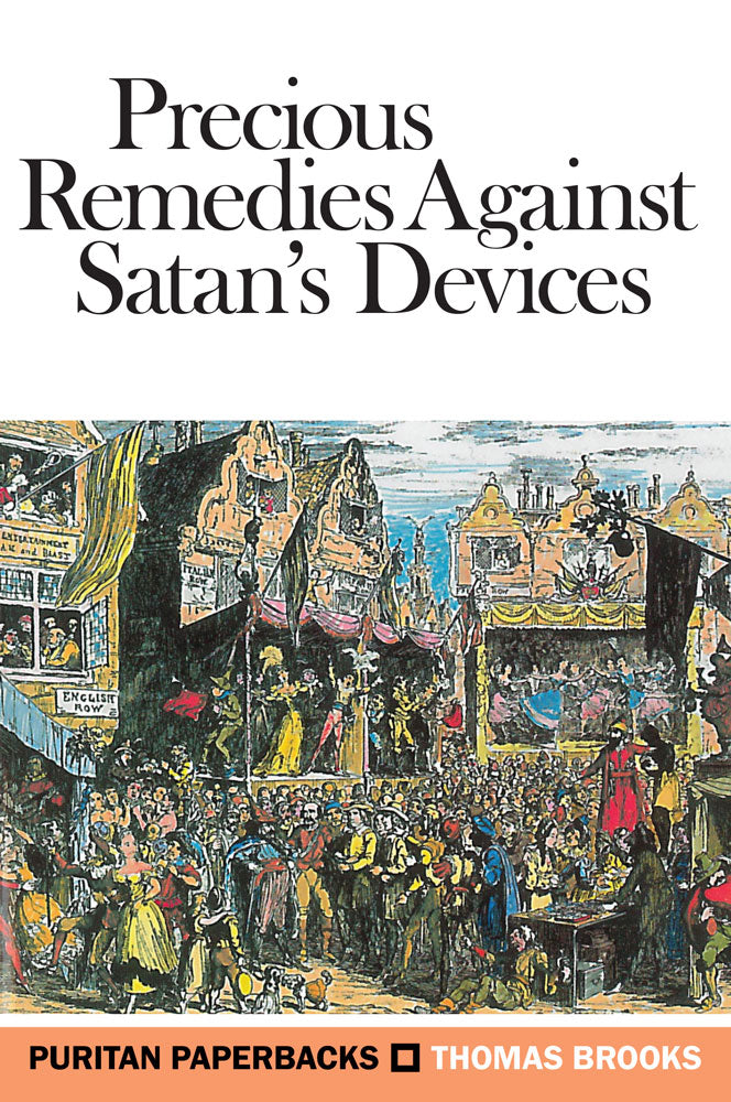 Precious Remedies Against Satan's Devices Brooks, Thomas cover image