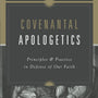 Covenantal Apologetics: Principles and Practice in Defense of Our Faith - Oliphint, K Scott; Edgar, William (foreword by) - 9781433576362