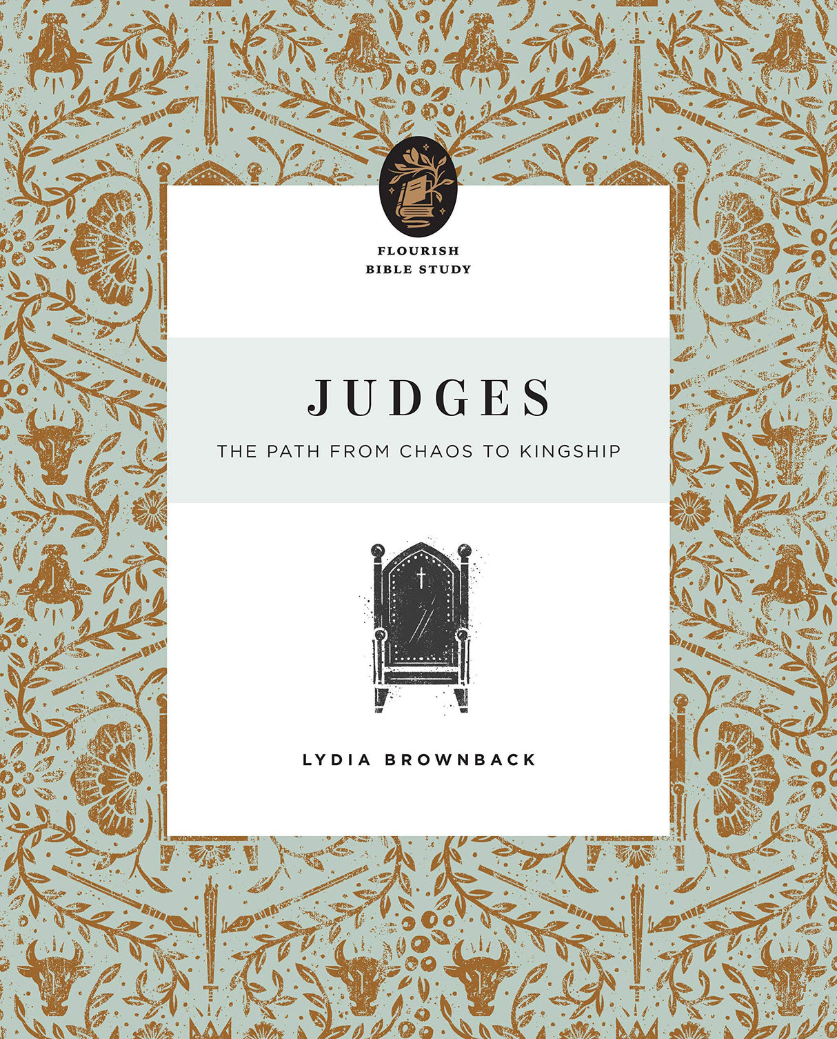 Judges: The Path from Chaos to Kingship (Flourish Bible Study) - Brownback, Lydia - 9781433569951