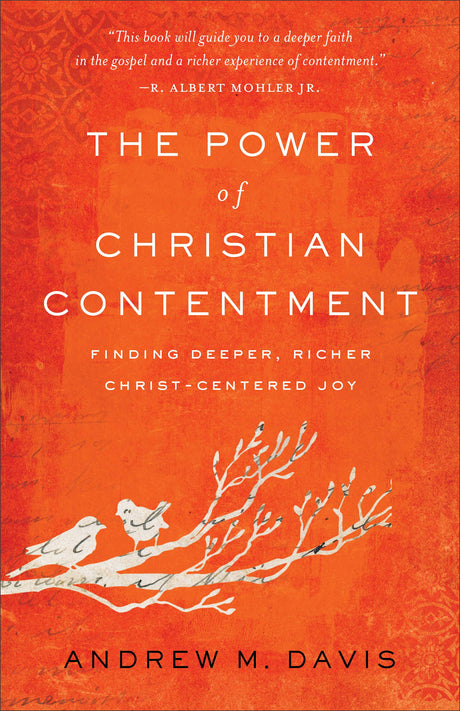 The Power of Christian Contentment: Finding Deeper, Richer Christ-Centered Joy cover image