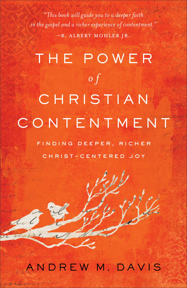 The Power of Christian Contentment: Finding Deeper, Richer Christ-Centered Joy cover image