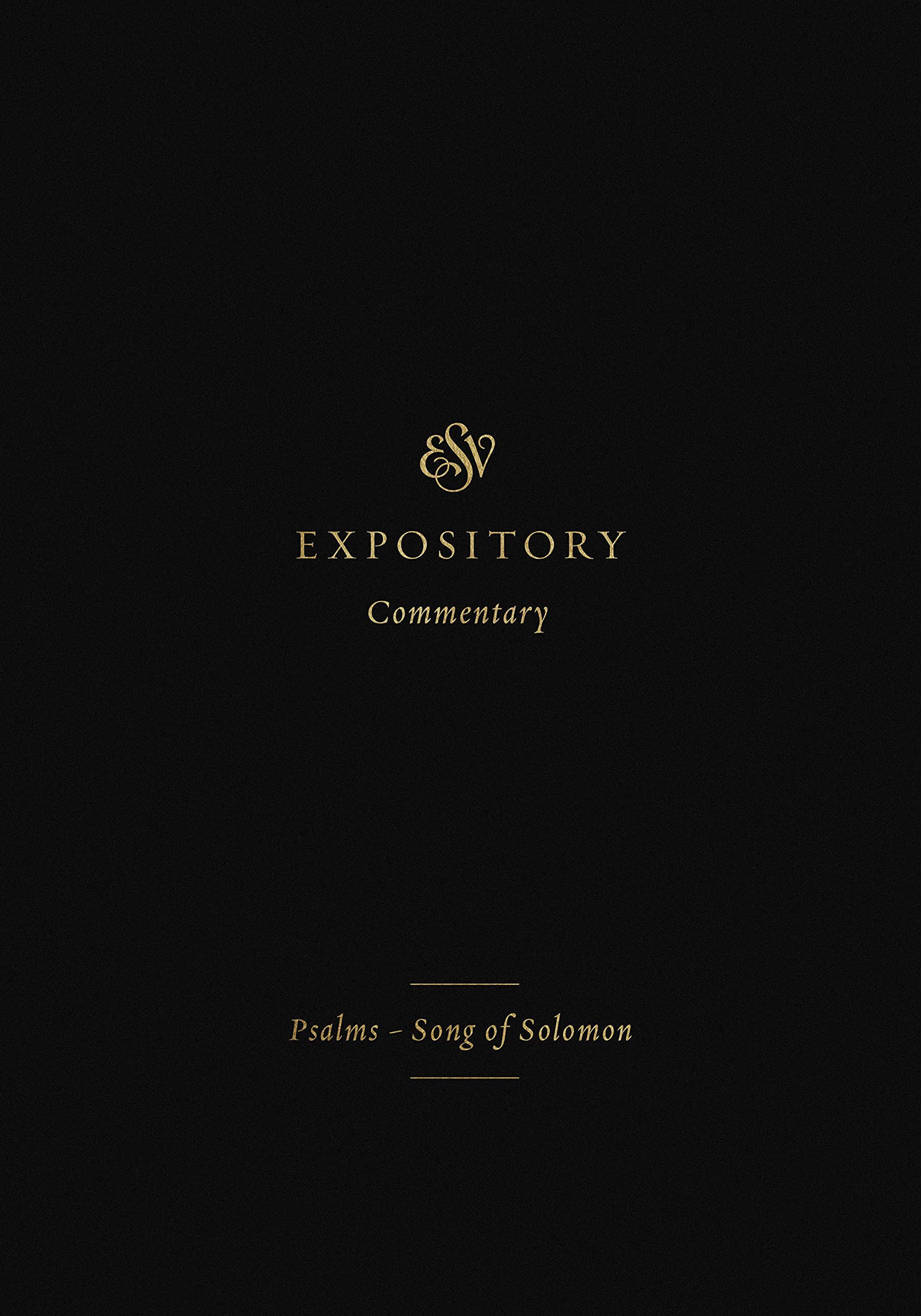 ESV Expository Commentary: Psalms-Song of Solomon – Westminster