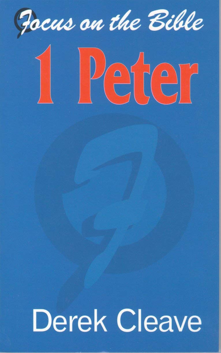 1 Peter (Focus on the Bible) - Cleave, Derek - 9781857923377