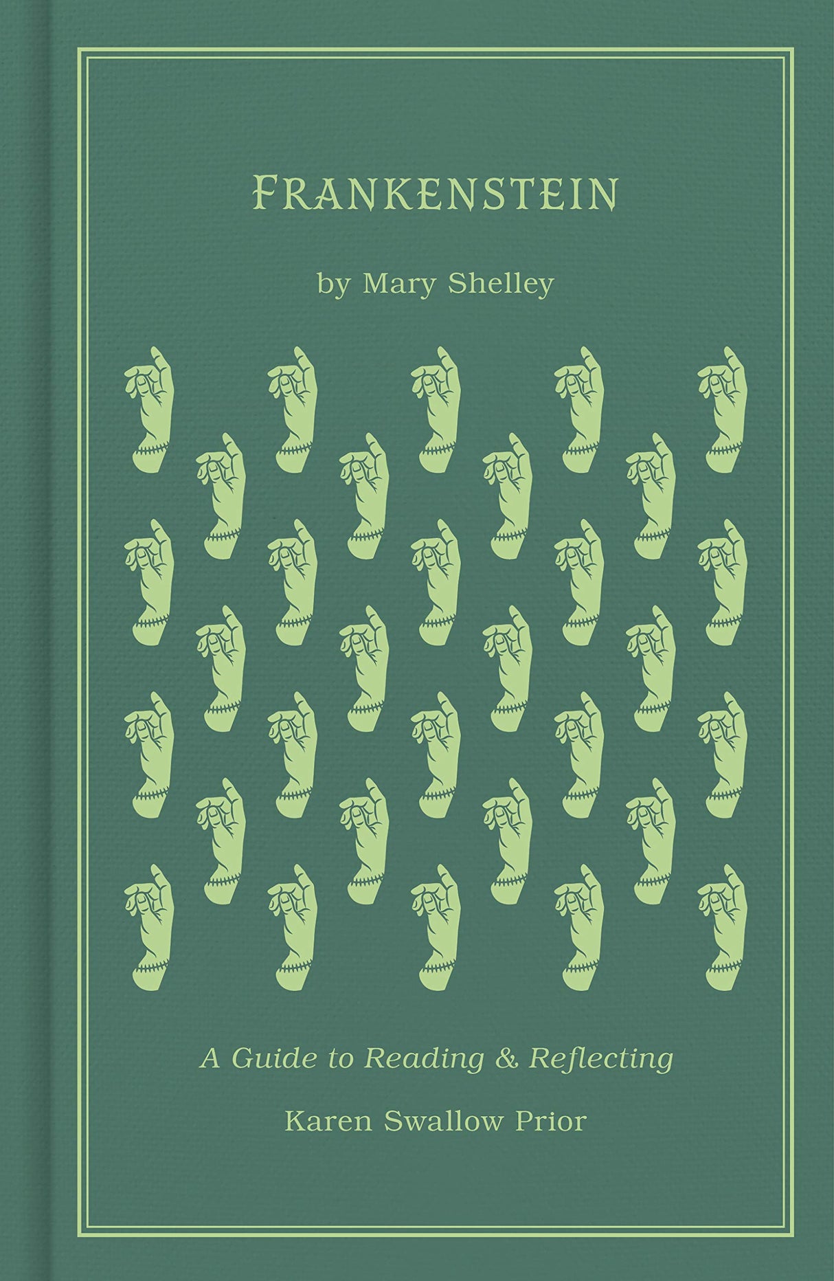 Frankenstein: A Guide to Reading and Reflecting - Prior, Karen Swallow; Shelley, Mary - 9781462796663