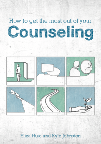 How to Get the Most Out of Your Counseling - Eliza Huie and Kyle Johnston - 9781914966330