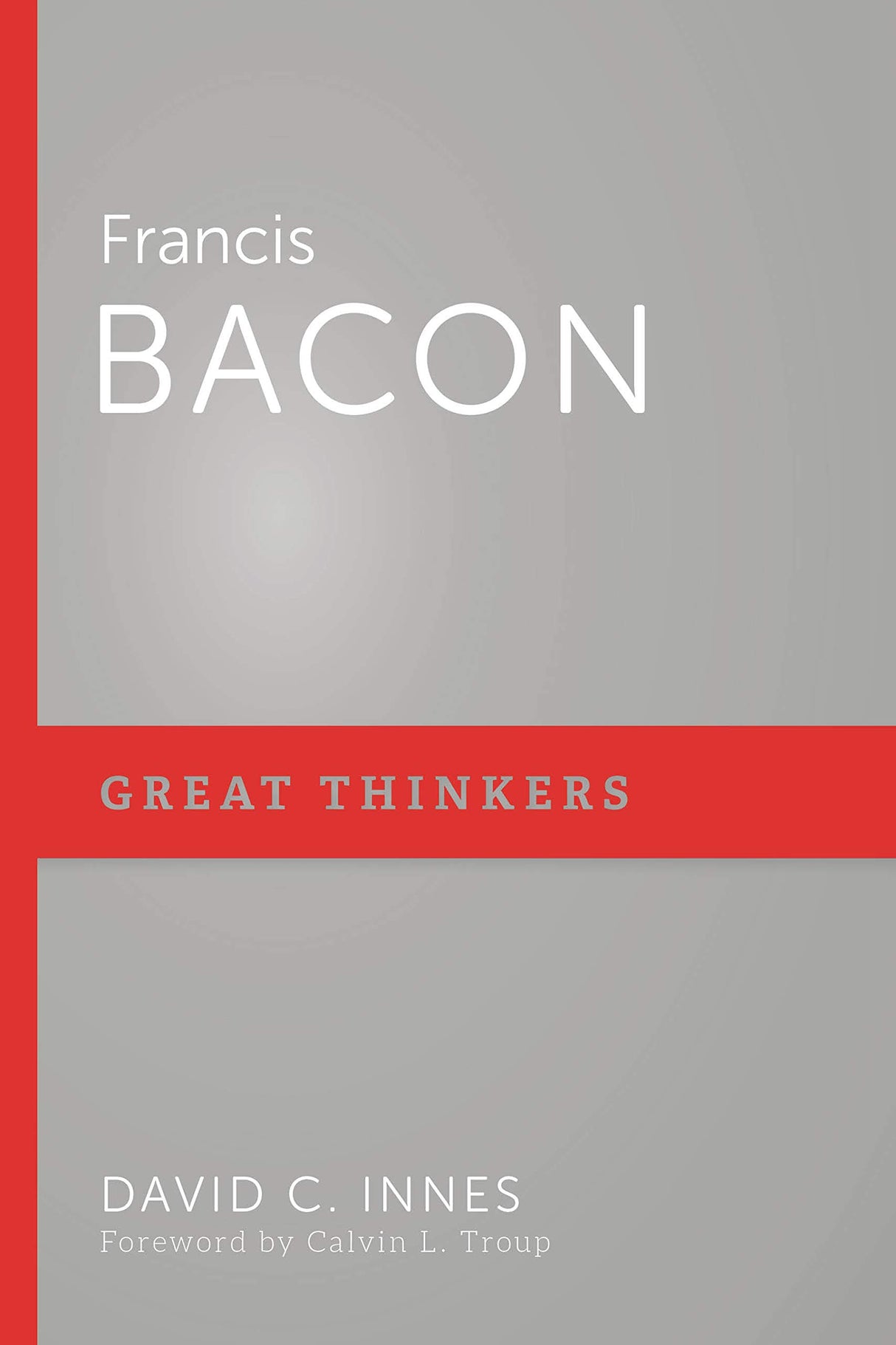 Francis Bacon (Great Thinkers)