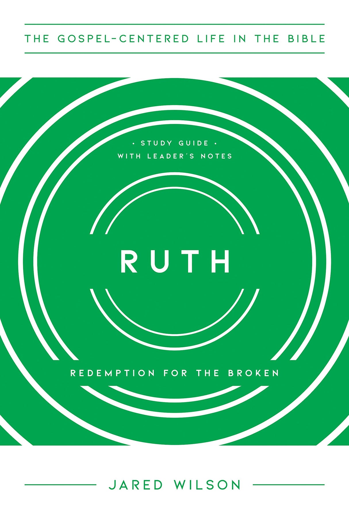 Ruth: Redemption for the Broken, Study Guide with Leader's Notes