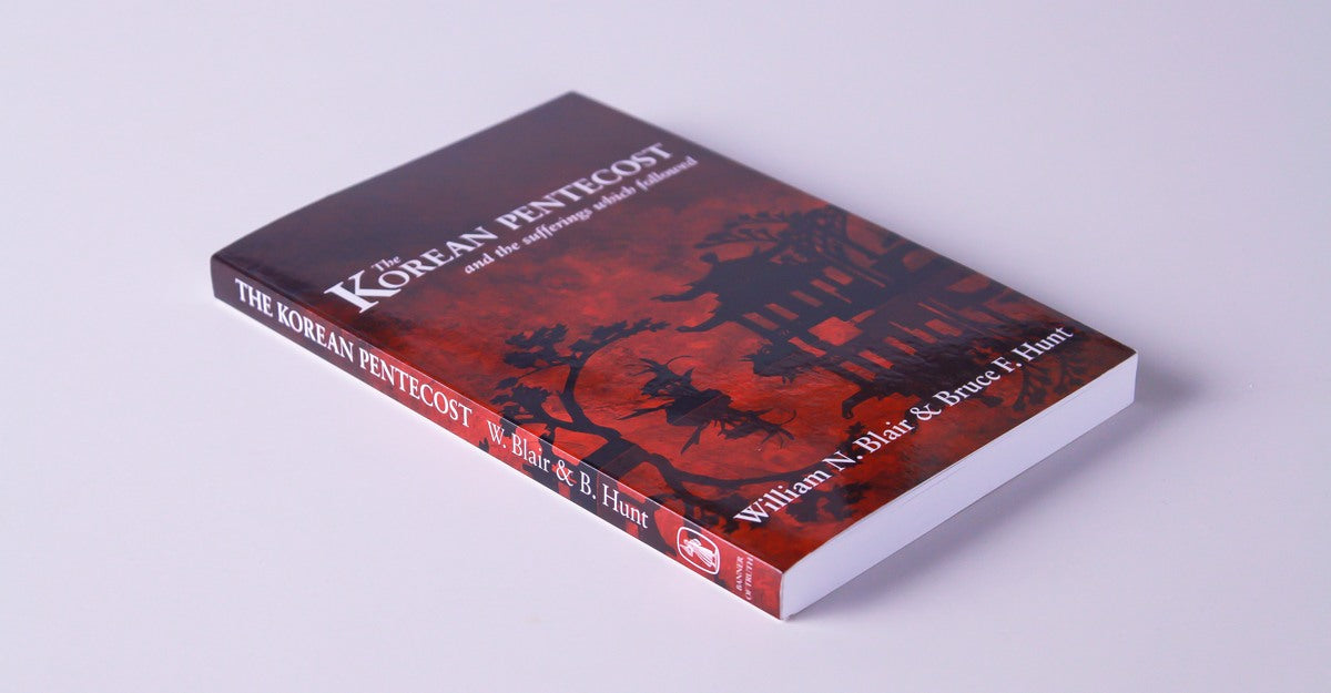 The Korean Pentecost: And the Sufferings Which Followed