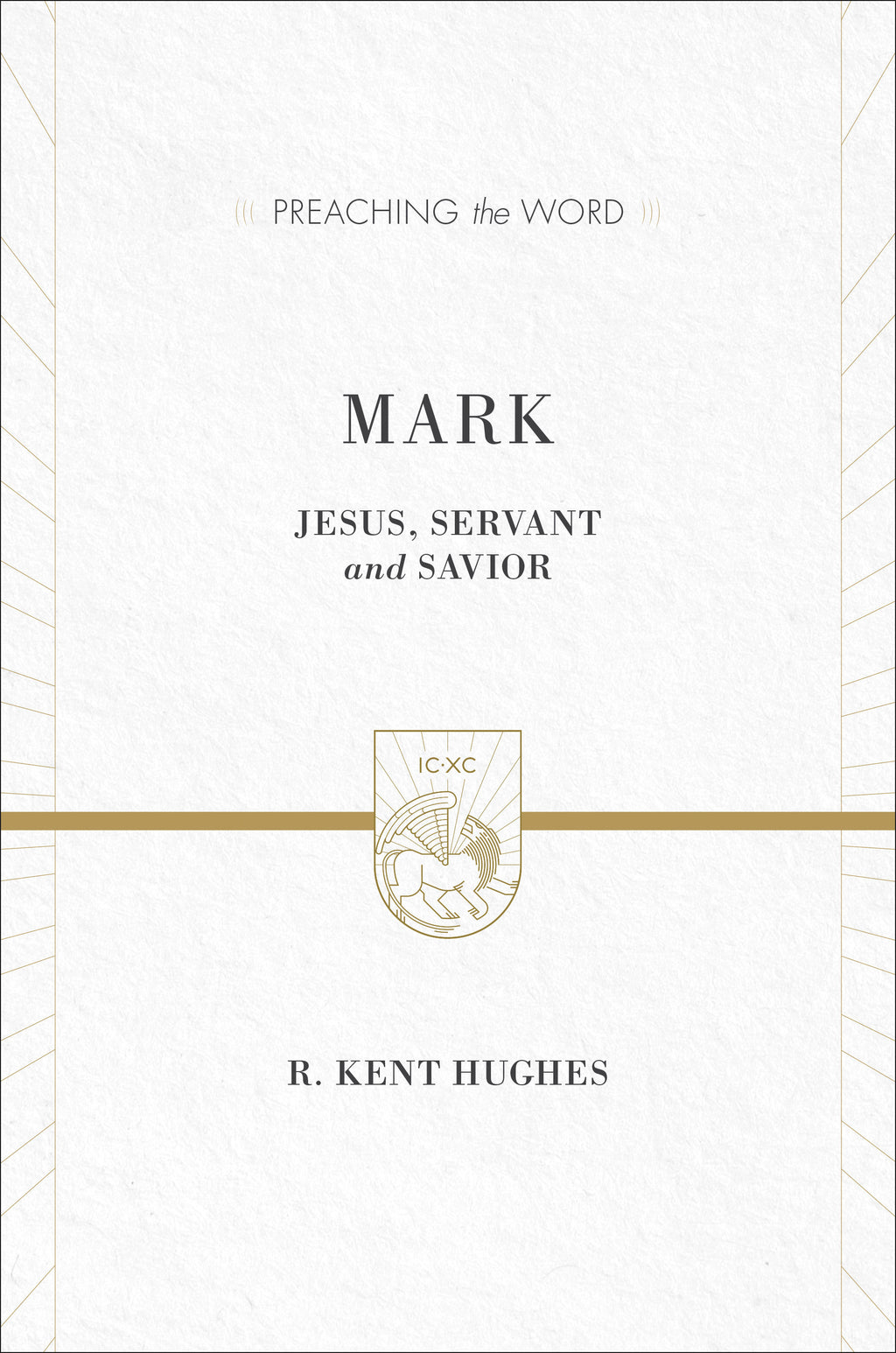 Mark: Jesus, Servant and Savior (Preaching the Word) Hughes, R. Kent cover image