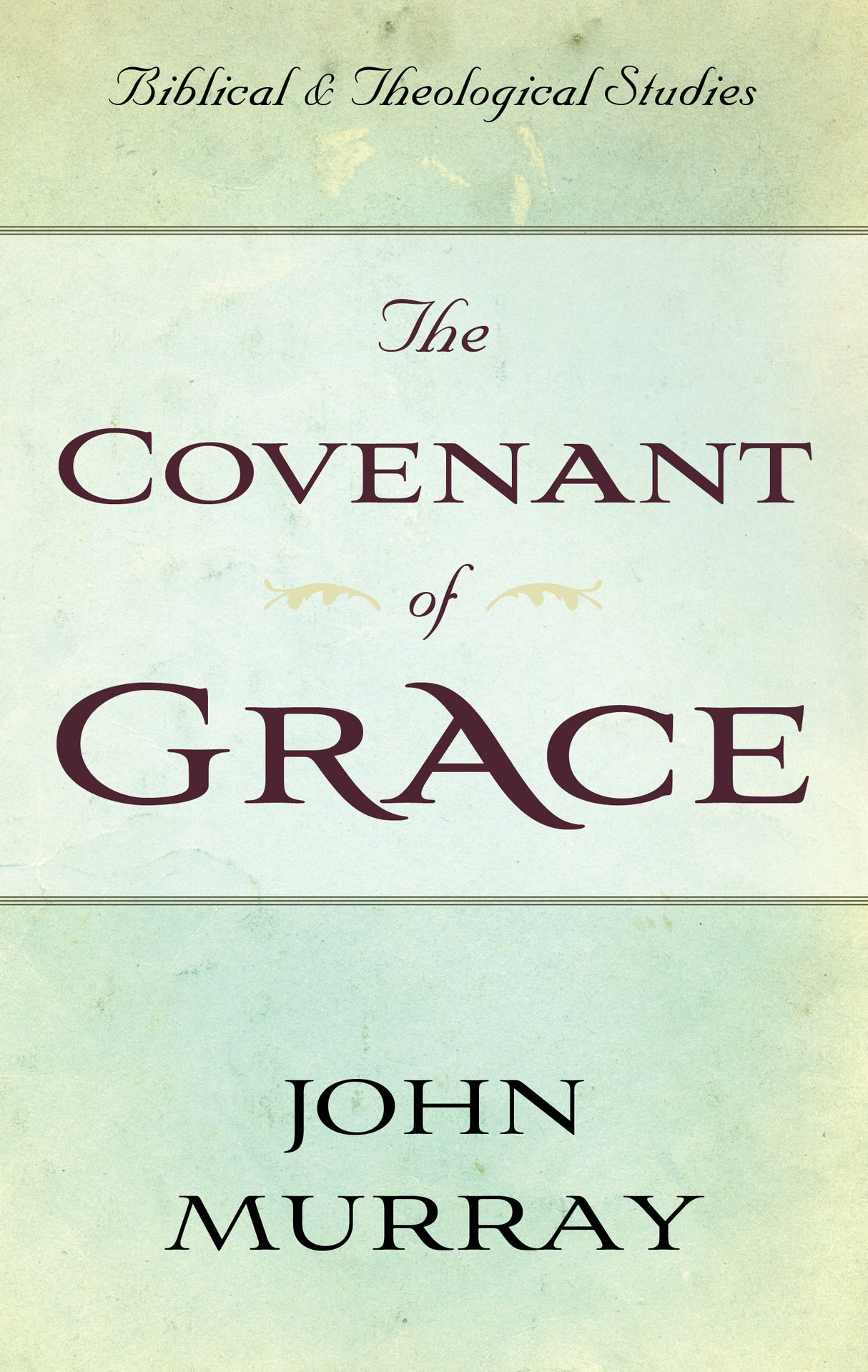 Covenant of Grace: A Biblico-Theological Study (Pamphlet) (1023667372079)